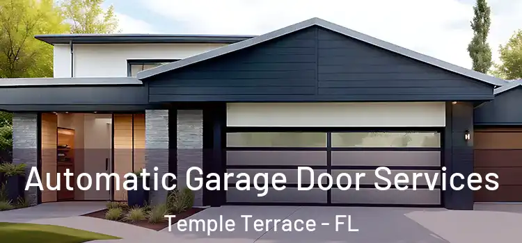  Automatic Garage Door Services Temple Terrace - FL