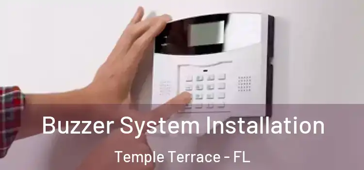 Buzzer System Installation Temple Terrace - FL