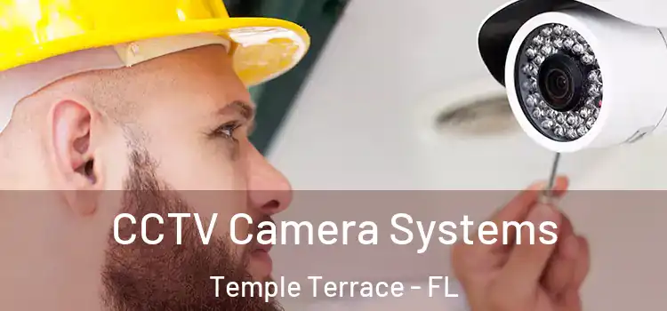  CCTV Camera Systems Temple Terrace - FL