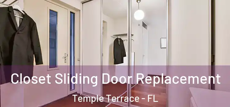  Closet Sliding Door Replacement Temple Terrace - FL