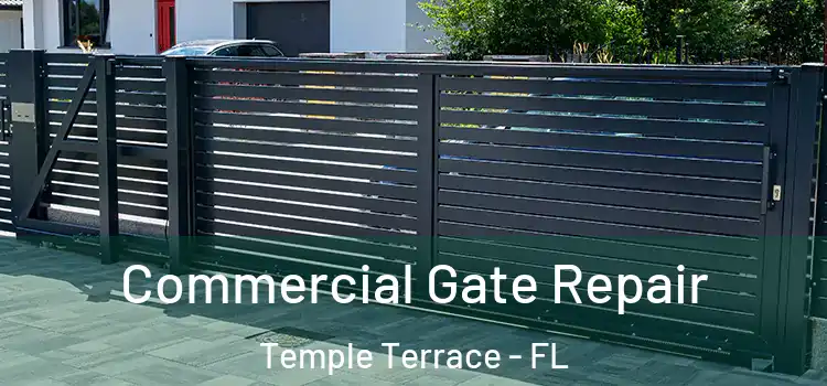  Commercial Gate Repair Temple Terrace - FL