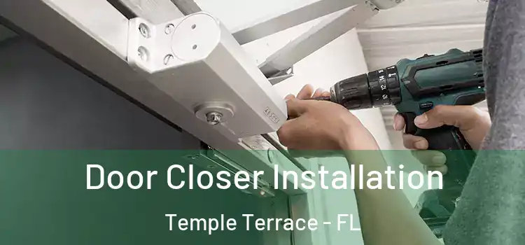 Door Closer Installation Temple Terrace - FL