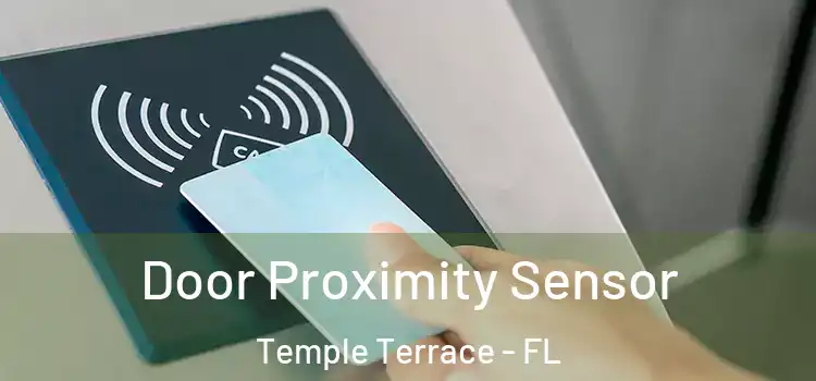  Door Proximity Sensor Temple Terrace - FL
