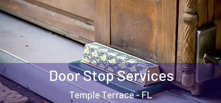  Door Stop Services Temple Terrace - FL