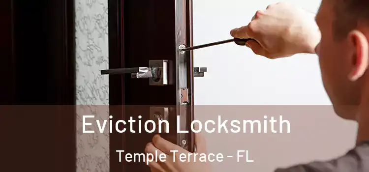 Eviction Locksmith Temple Terrace - FL