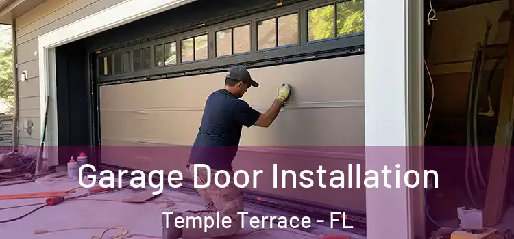  Garage Door Installation Temple Terrace - FL