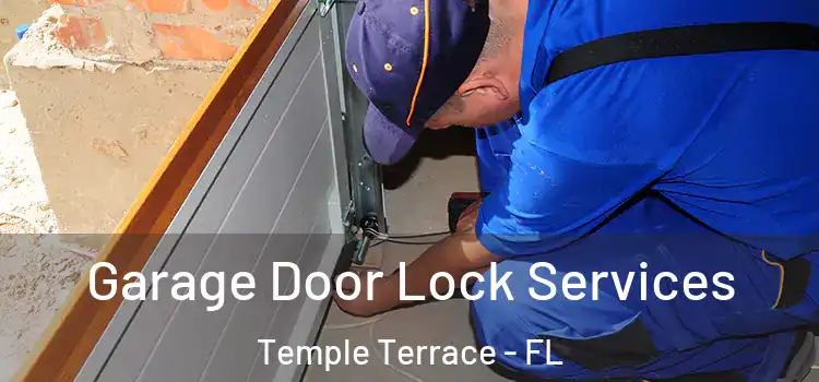  Garage Door Lock Services Temple Terrace - FL