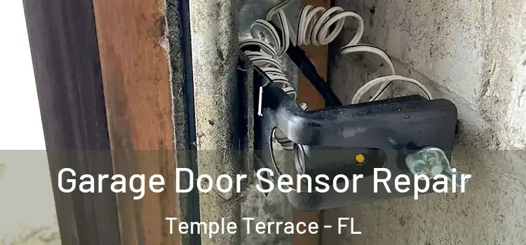 Garage Door Sensor Repair Temple Terrace - FL