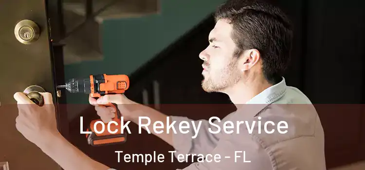  Lock Rekey Service Temple Terrace - FL