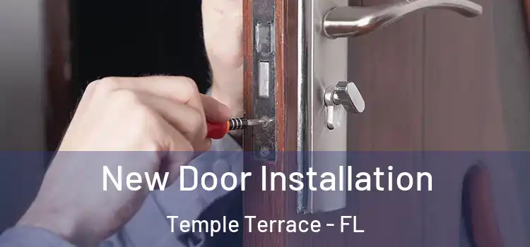 New Door Installation Temple Terrace - FL