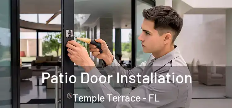  Patio Door Installation Temple Terrace - FL