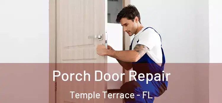  Porch Door Repair Temple Terrace - FL