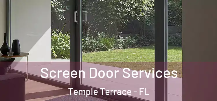  Screen Door Services Temple Terrace - FL