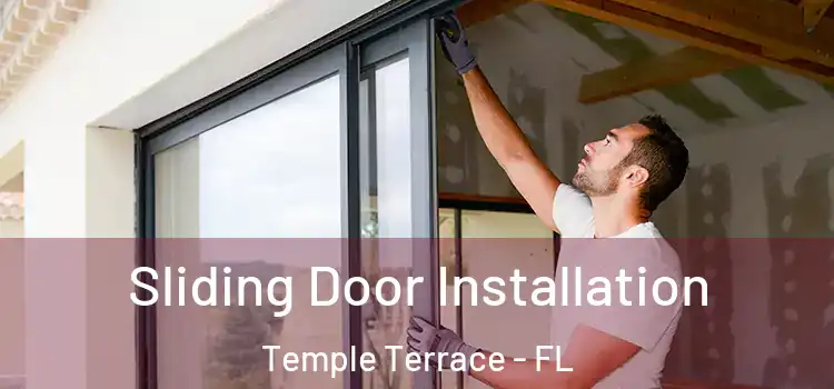 Sliding Door Installation Temple Terrace - FL
