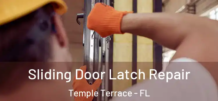  Sliding Door Latch Repair Temple Terrace - FL