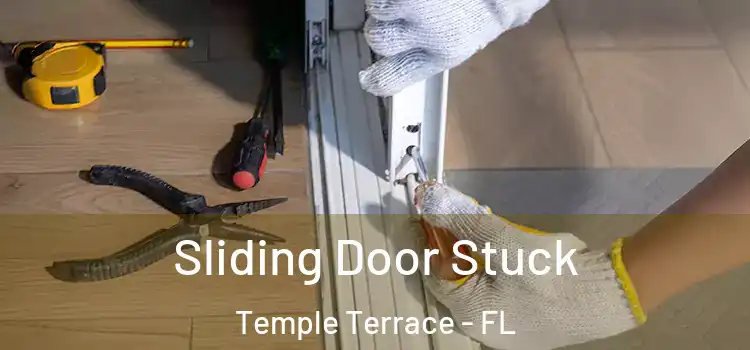  Sliding Door Stuck Temple Terrace - FL