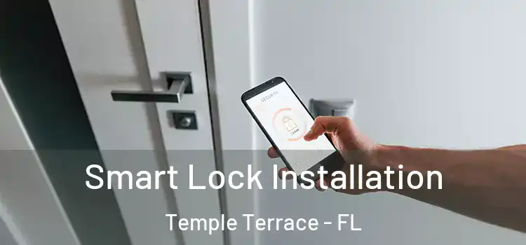 Smart Lock Installation Temple Terrace - FL